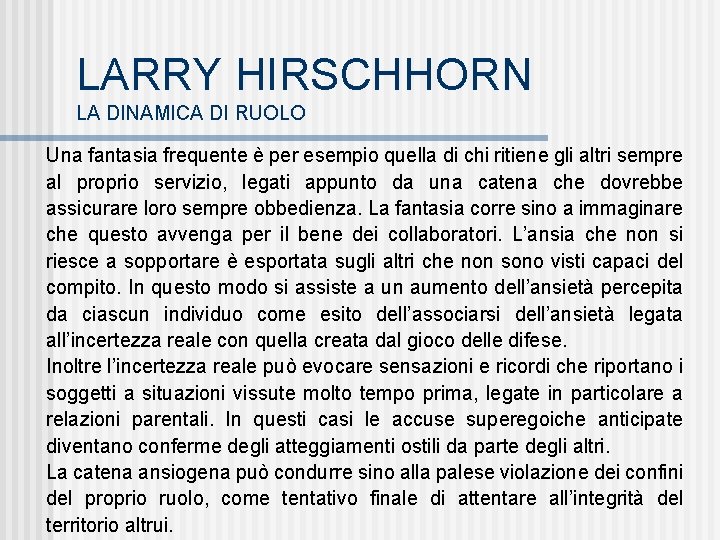 LARRY HIRSCHHORN LA DINAMICA DI RUOLO Una fantasia frequente è per esempio quella di