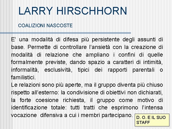 LARRY HIRSCHHORN COALIZIONI NASCOSTE E’ una modalità di difesa più persistente degli assunti di