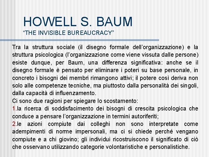 HOWELL S. BAUM “THE INVISIBLE BUREAUCRACY” Tra la struttura sociale (il disegno formale dell’organizzazione)