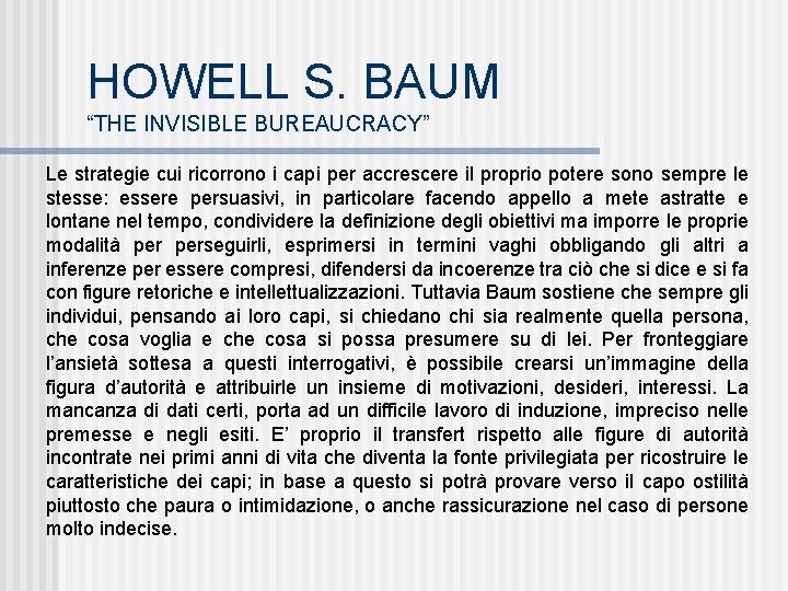 HOWELL S. BAUM “THE INVISIBLE BUREAUCRACY” Le strategie cui ricorrono i capi per accrescere