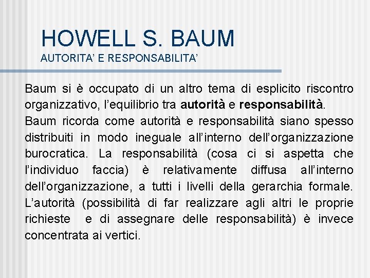 HOWELL S. BAUM AUTORITA’ E RESPONSABILITA’ Baum si è occupato di un altro tema