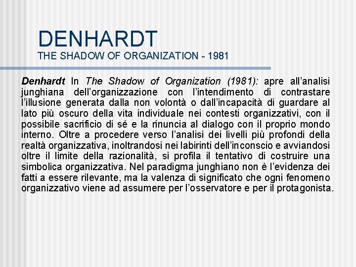 DENHARDT THE SHADOW OF ORGANIZATION - 1981 Denhardt In The Shadow of Organization (1981):