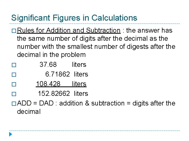 Significant Figures in Calculations � Rules for Addition and Subtraction : the answer has