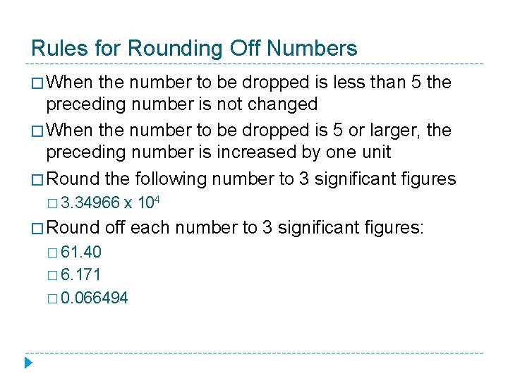 Rules for Rounding Off Numbers � When the number to be dropped is less