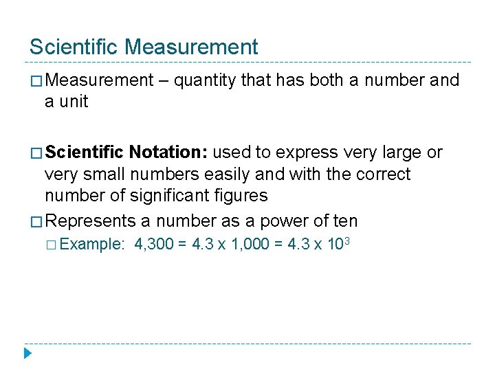 Scientific Measurement � Measurement – quantity that has both a number and a unit
