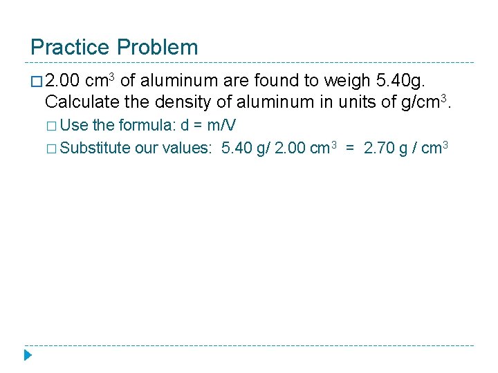 Practice Problem � 2. 00 cm 3 of aluminum are found to weigh 5.