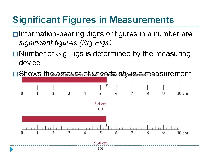 Significant Figures in Measurements � Information-bearing digits or figures in a number are significant