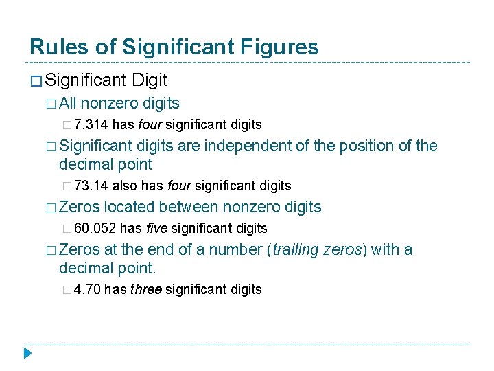Rules of Significant Figures � Significant � All Digit nonzero digits � 7. 314