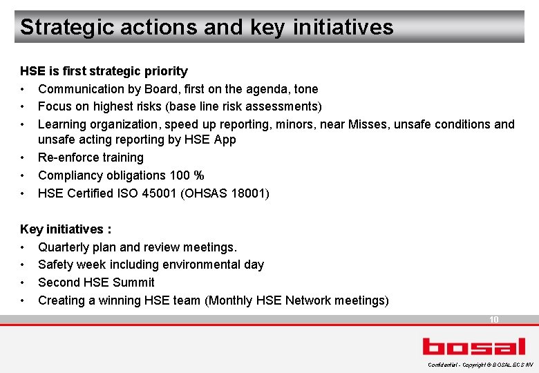 Strategic actions and key initiatives HSE is first strategic priority • Communication by Board,