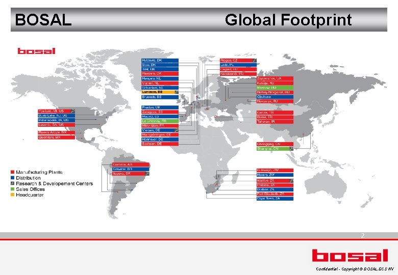 BOSAL Global Footprint 2 Confidential - Copyright © BOSAL ECS NV 