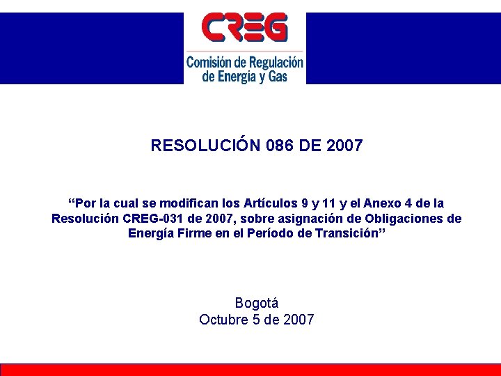 RESOLUCIÓN 086 DE 2007 “Por la cual se modifican los Artículos 9 y 11