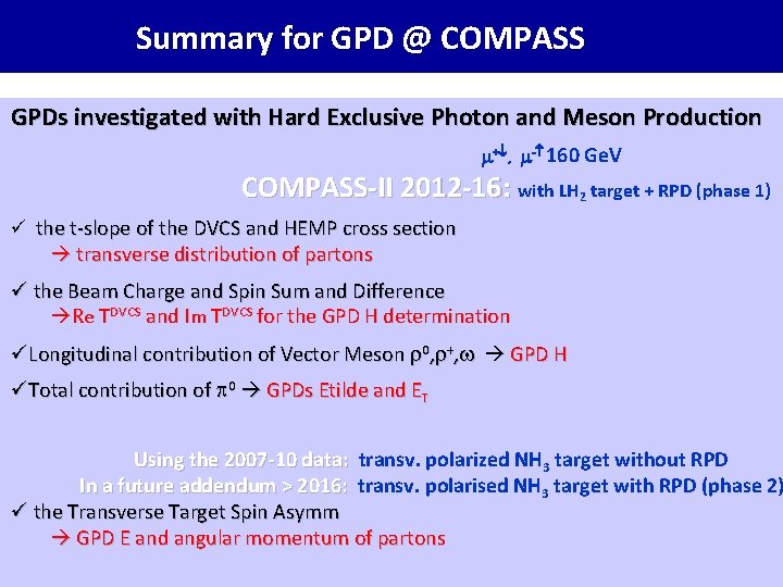Summary for GPD @ COMPASS GPDs investigated with Hard Exclusive Photon and Meson Production