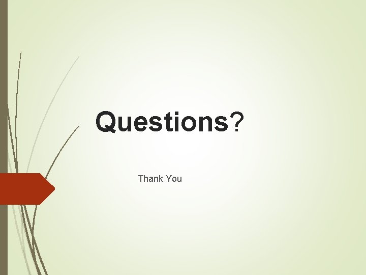 Questions? Thank You 