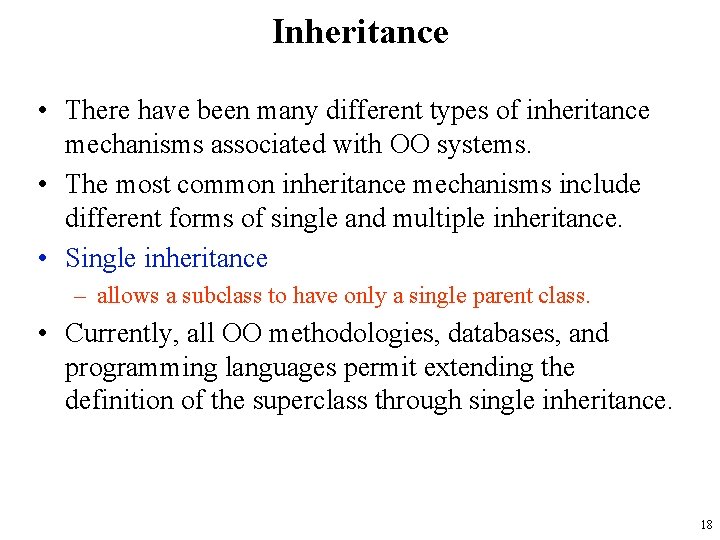 Inheritance • There have been many different types of inheritance mechanisms associated with OO