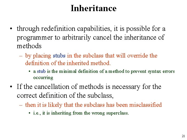 Inheritance • through redefinition capabilities, it is possible for a programmer to arbitrarily cancel