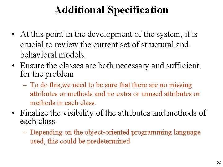 Additional Specification • At this point in the development of the system, it is