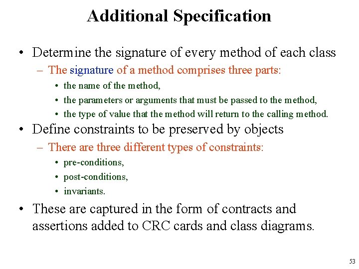 Additional Specification • Determine the signature of every method of each class – The