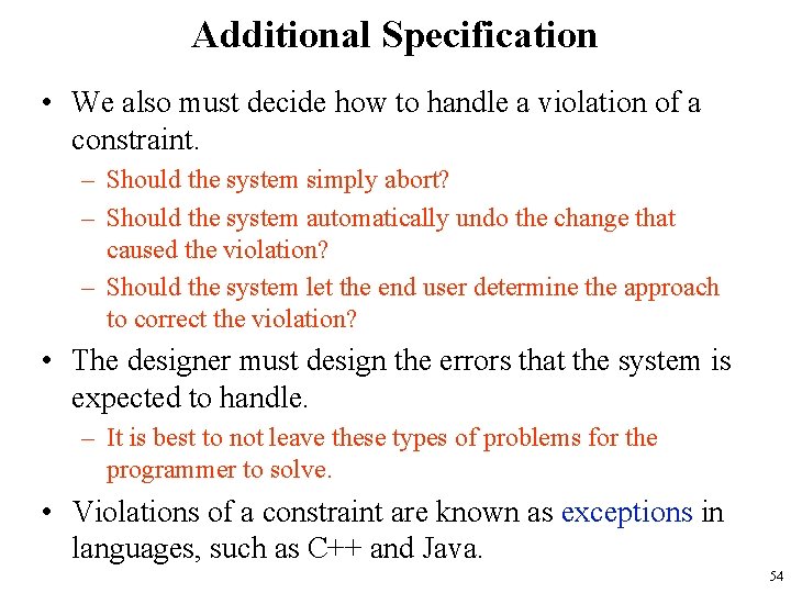 Additional Specification • We also must decide how to handle a violation of a