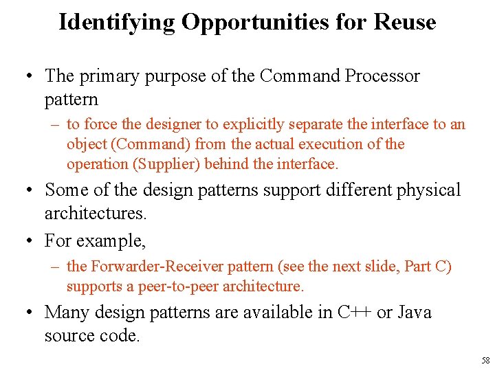 Identifying Opportunities for Reuse • The primary purpose of the Command Processor pattern –