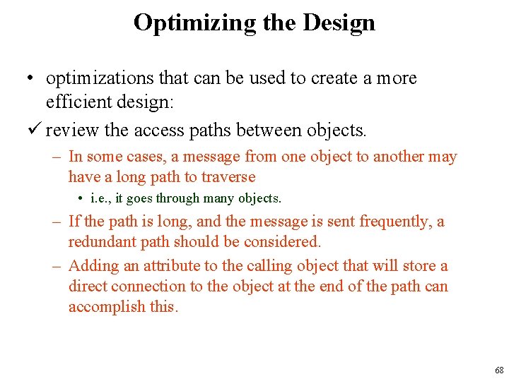 Optimizing the Design • optimizations that can be used to create a more efficient