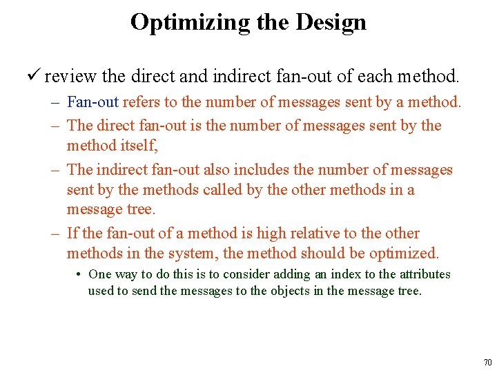 Optimizing the Design ü review the direct and indirect fan-out of each method. –