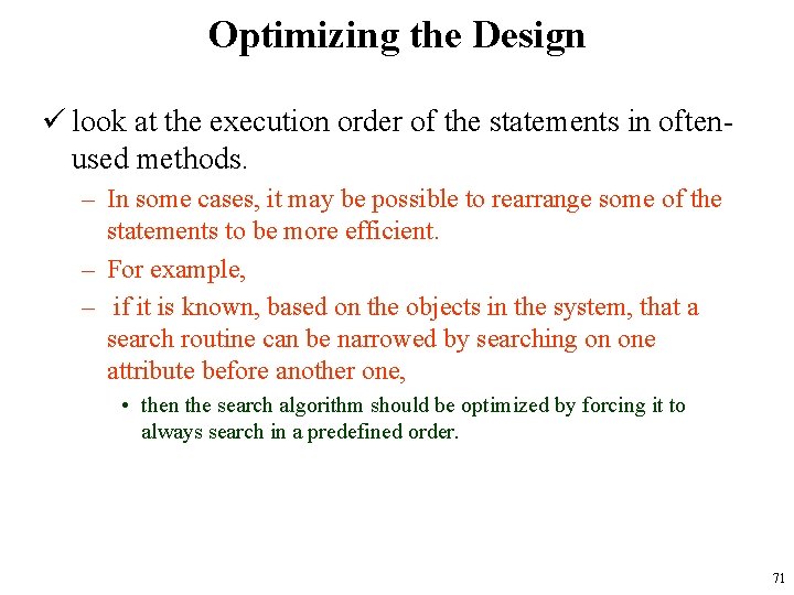 Optimizing the Design ü look at the execution order of the statements in oftenused