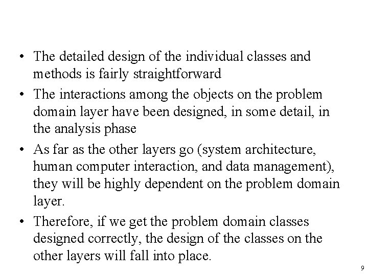  • The detailed design of the individual classes and methods is fairly straightforward