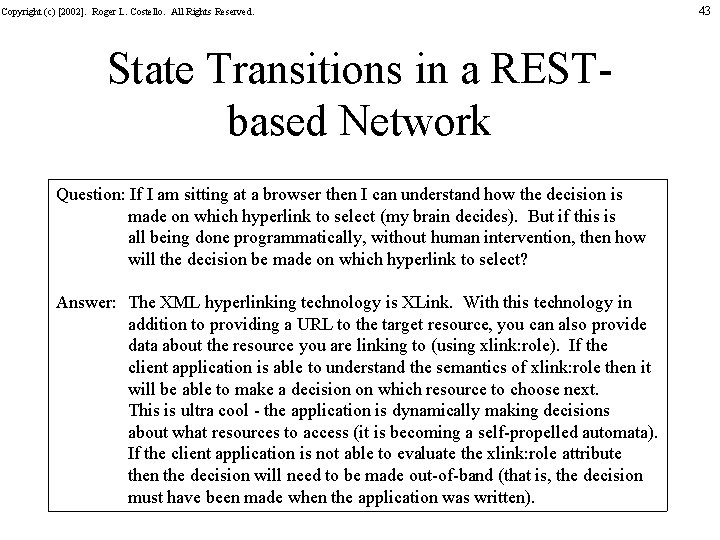 Copyright (c) [2002]. Roger L. Costello. All Rights Reserved. State Transitions in a RESTbased