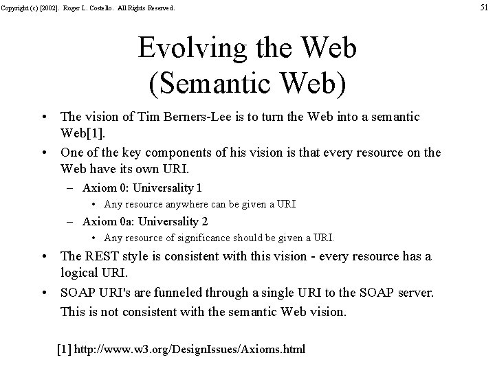 Copyright (c) [2002]. Roger L. Costello. All Rights Reserved. Evolving the Web (Semantic Web)
