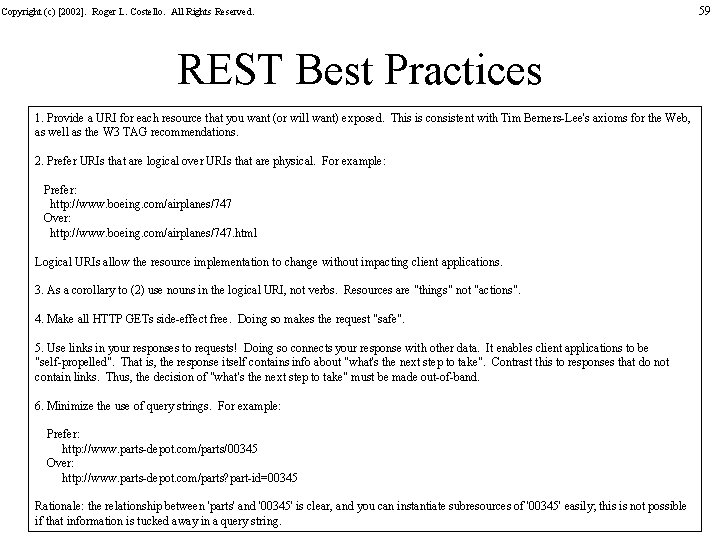 Copyright (c) [2002]. Roger L. Costello. All Rights Reserved. REST Best Practices 1. Provide