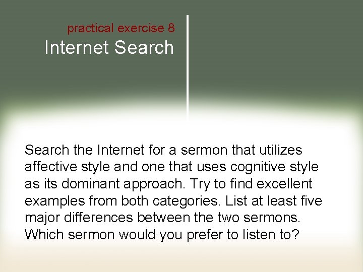 practical exercise 8 Internet Search the Internet for a sermon that utilizes affective style