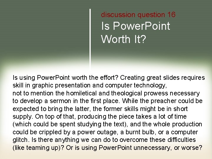 discussion question 16 Is Power. Point Worth It? Is using Power. Point worth the