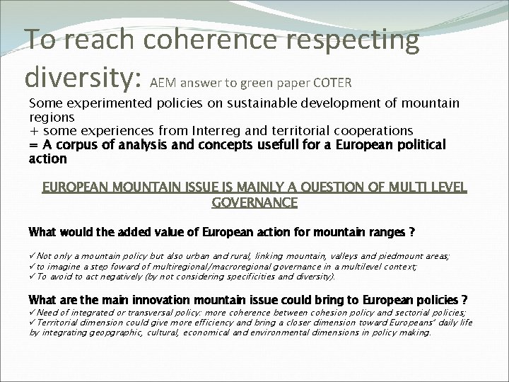 To reach coherence respecting diversity: AEM answer to green paper COTER Some experimented policies