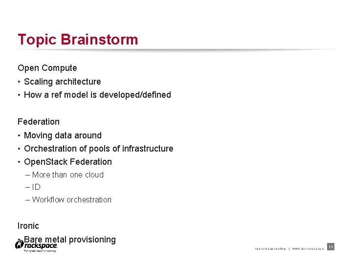 Topic Brainstorm Open Compute • Scaling architecture • How a ref model is developed/defined
