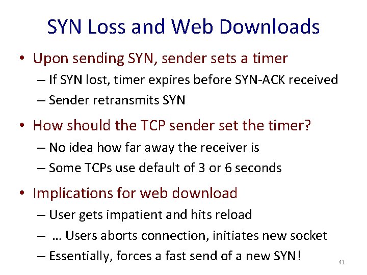 SYN Loss and Web Downloads • Upon sending SYN, sender sets a timer –