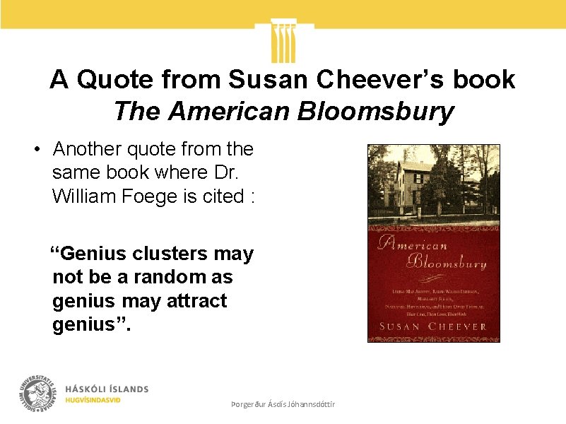 A Quote from Susan Cheever’s book The American Bloomsbury • Another quote from the