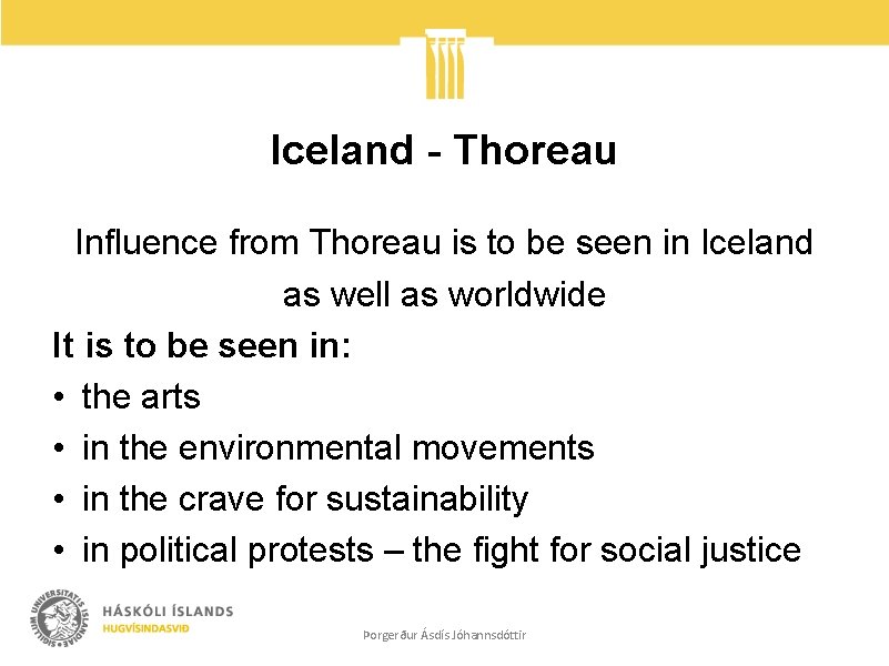 Iceland - Thoreau Influence from Thoreau is to be seen in Iceland as well
