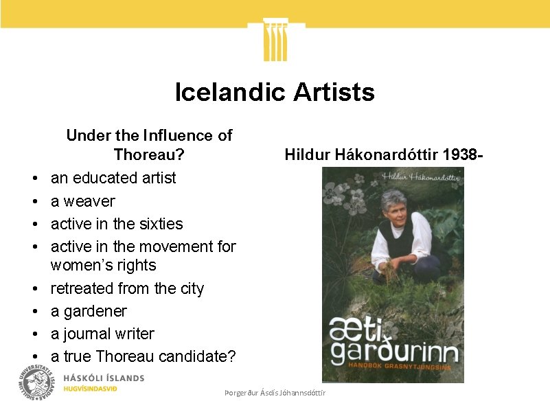 Icelandic Artists Under the Influence of Thoreau? • • Hildur Hákonardóttir 1938 - an
