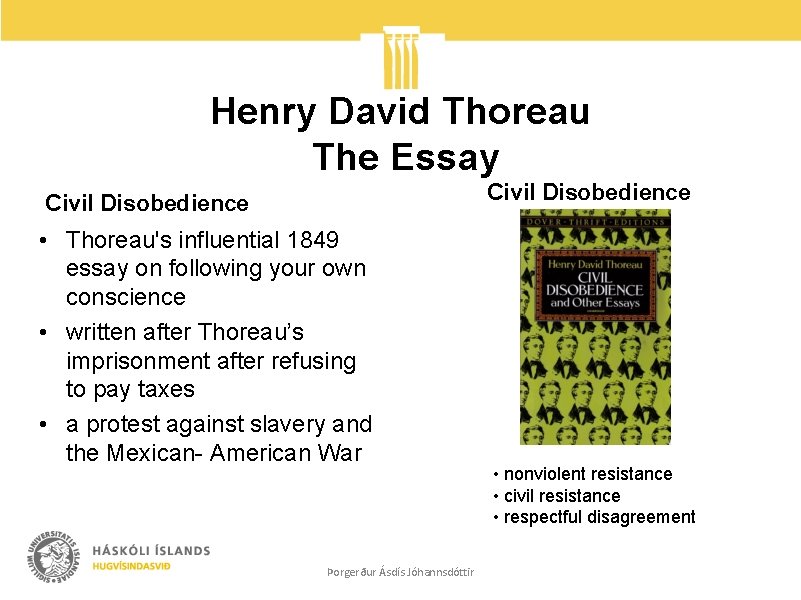 Henry David Thoreau The Essay Civil Disobedience • Thoreau's influential 1849 essay on following