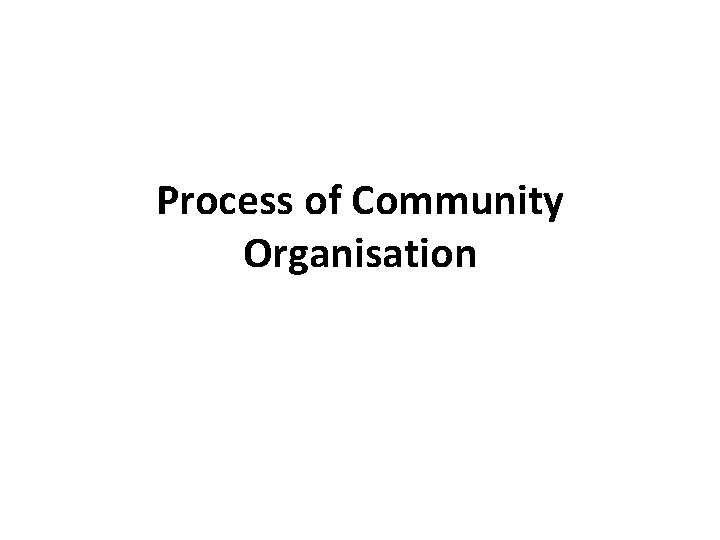 Process of Community Organisation 