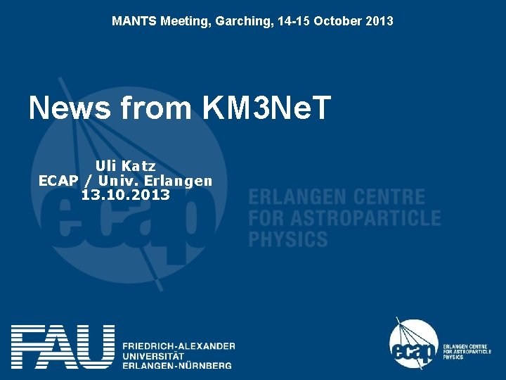 MANTS Meeting, Garching, 14 -15 October 2013 News from KM 3 Ne. T Uli