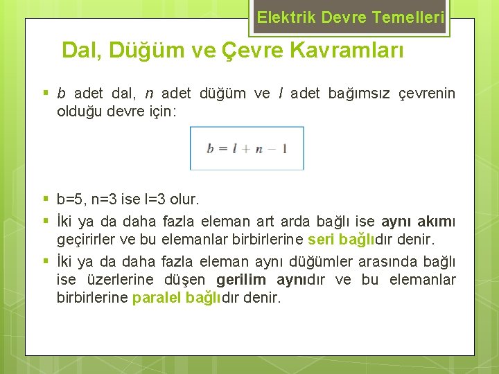 Elektrik Devre Temelleri Dal, Düğüm ve Çevre Kavramları § b adet dal, n adet