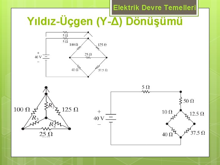 Elektrik Devre Temelleri Yıldız-Üçgen (Y-Δ) Dönüşümü 