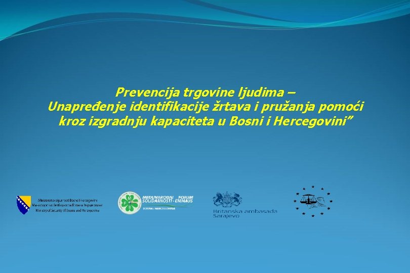 Prevencija trgovine ljudima – Unapređenje identifikacije žrtava i pružanja pomoći kroz izgradnju kapaciteta u