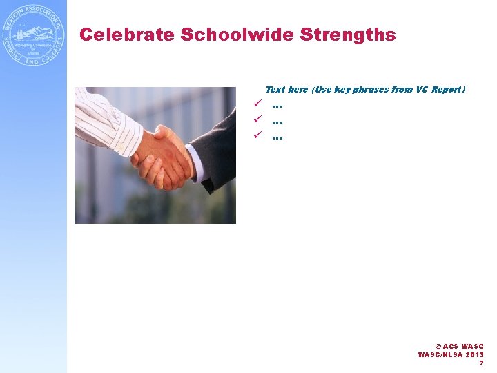 Celebrate Schoolwide Strengths Text here (Use key phrases from VC Report) ü … ü