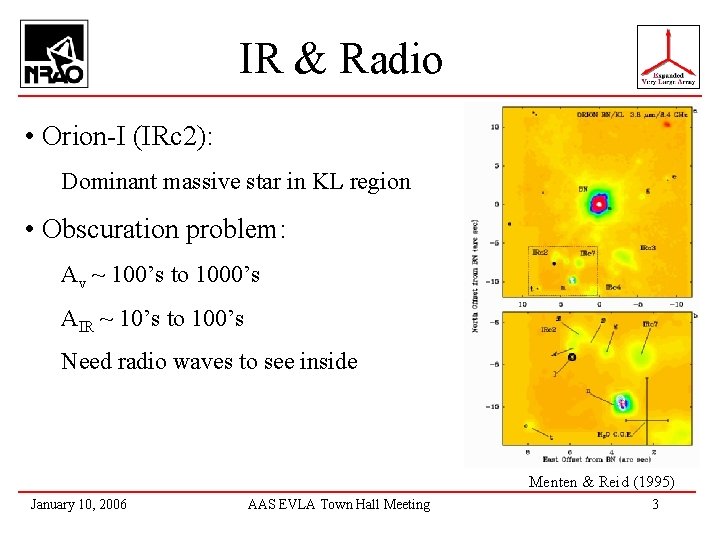 IR & Radio • Orion-I (IRc 2): Dominant massive star in KL region •