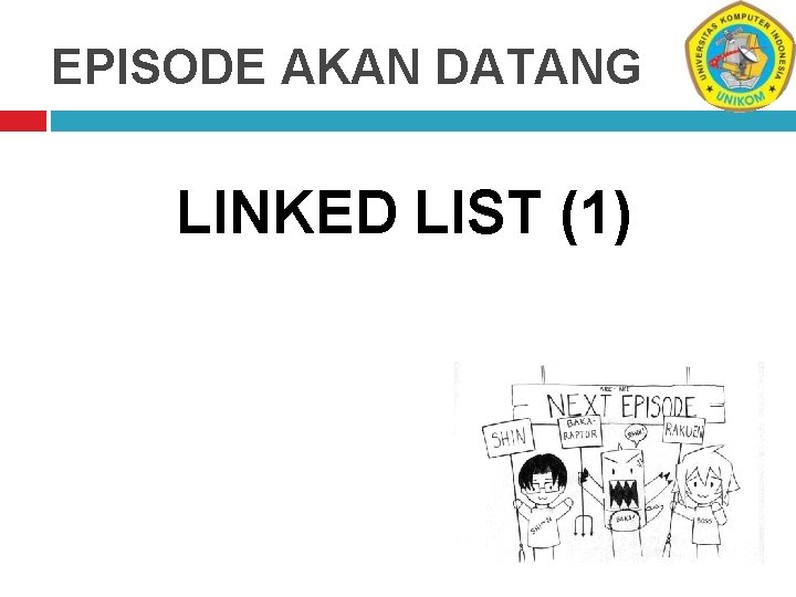 EPISODE AKAN DATANG LINKED LIST (1) 