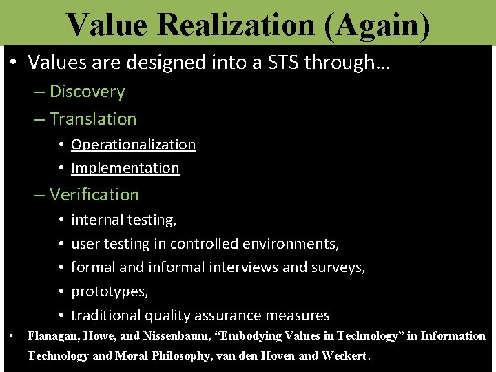 Value Realization (Again) • Values are designed into a STS through… – Discovery –