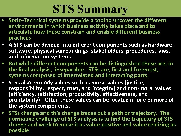 STS Summary • Socio-Technical systems provide a tool to uncover the different environments in