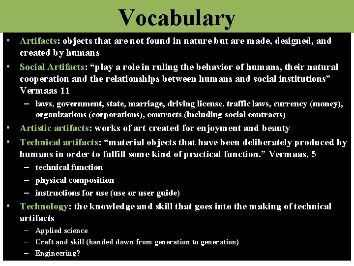 Vocabulary • Artifacts: objects that are not found in nature but are made, designed,